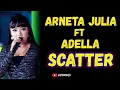 Download Lagu ARNETA JULIA FT. ADELLA ~ SCATTER LIRIK