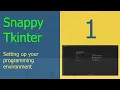 Snappy Tkinter Episode 1 Setting up your programming environment