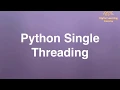 82 Python Single Threading Online Training Download app from below link