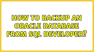 How to backup an Oracle database from SQL Developer
