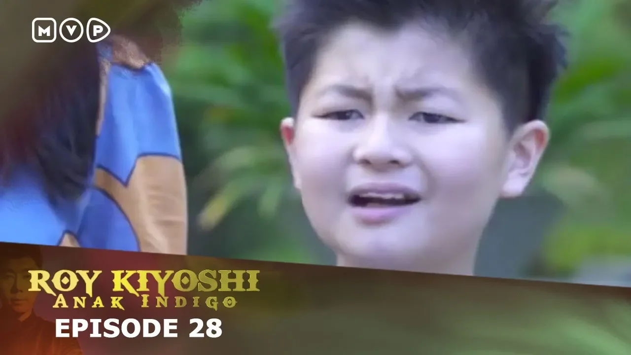 Roy Kiyoshi Anak Indigo Episode 28