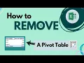 Excel Pivot Table How To Remove The Pivot Table