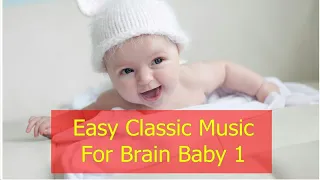 Download Easy Classic Music For Brain Baby 1 MP3