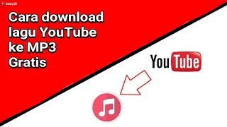cara download lagu youtube ke mp3 music gratis gak ribet
