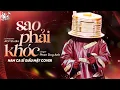 Lagu SAO PHẢI KHÓC - Phan Duy Anh | Nam Ca Sĩ Giấu Mặt | Chỉ Là Một Trận Mưa Giông Là Đàn Ông Sao Phải...