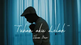 tuhan aku lelah official music video ilham baso