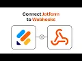 How to Connect Jotform to Webhooks - Easy Integration