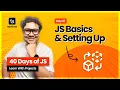 Day 01 Introduction to JavaScript Setting Up Environments