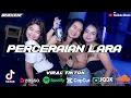 DJ PERCERAIAN LARA BREAKBEAT FULL BASS REMIX TERBARU