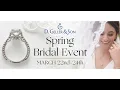 Spring Bridal Event at D Geller Son March 22nd-24th 2024