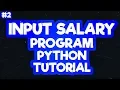 Basic Python Tutorial Input salary program Python Tutorial for Beginners Part 2