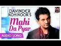 Download Lagu Maahi Da Pyar Khos Leya | Punjabi Song | Davinder Kohinoor | Priya Audio
