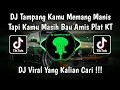 Download Lagu DJ TAMPANG KAMU MEMANG MANIS TAPI KAMU MASIH BAU AMIS PLAT KT - TERONG DICABEIN VIRAL TIK TOK 2024 !