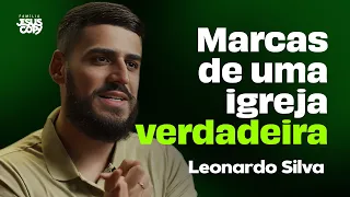 MARCAS DE UMA IGREJA VERDADEIRA | Leonardo Silva