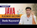 Static Keyword In Java PLACEMENT Interview Questions Tutorial - 11