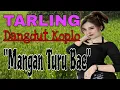 Download Lagu TARLING DANGDUT KOPLO || MANGAN TURU BAE