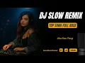 Download Lagu DJ SLOW REMIX FULL BASS TERBARU 2025 🎧 | Jika Kau Pergi