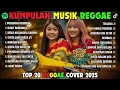 Reggae Terbaru 2025 Full Album 🎧 Lagu Hits Spotify Indonesia | Musik Cover Santai