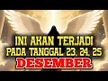 JIWA TERPILIH ✨ INI AKAN TERJADI PADA TANGGAL 23, 24, 25 DESEMBER!!! TUHAN TELAH Meyetujui