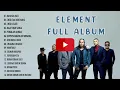 Element Full Album - Rahasia Hati