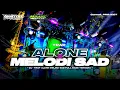 Download Lagu DJ TRAP ALONE MELODI SAD ‼️ JINGGLE GantolL PROJECT Production FULL BASS CEK SOUND TERBARU