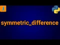 Python Set symmetric - difference Method