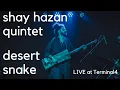 Lagu Shay Hazan Quintet | Desert Snake | Live at Terminal4