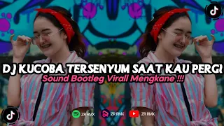 dj kucoba tersenyum saat kau pergi remix viral tiktok terbaru 2023 free flm bootleg 