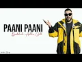 Paani Paani (lyrics) - Badshah | Jacqueline Fernandez | Aastha Gill | Live for Songs
