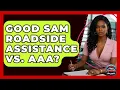 Good Sam Roadside Assistance Vs AAA - Auto Coverage Explained