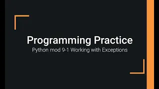 Python Practice Programming Module 9-1 An Introduction of Exceptions