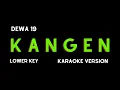 Download Lagu DEWA 19 - KANGEN (KARAOKE VERSION) LOWER KEY