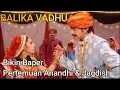 BALIKA VADHU Hari Ini - Bikin Baper Pertemuan Anandhi dan Jagdish 5 Tahun Berpisah - 11 Agustus 2021