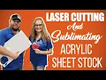 How to Laser Cut and Sublimate Acrylic Sheet Stock