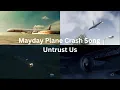 Lagu Mayday Plane Crash song Untrust Us