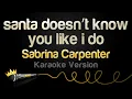Download Lagu Sabrina Carpenter - santa doesn’t know you like i do (Karaoke Version)