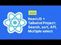 Hands-on Search Sort multiple select in ReactJS and Tailwind