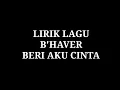 Download Lagu B'havher - Beri Aku Cinta (Lirik) / Band indi Cirebon
