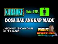 Download Lagu DOSA KAU ANGGAP MADU || Jhonny Iskandar || KARAOKE Nada PRIA