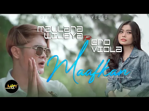 Download MP3 MAULANA WIJAYA Feat. ENO VIOLA - MAAFKAN (Official Music Video)