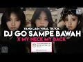 Download Lagu DJ GO SAMPE BAWAH X MY NECK MY BACK VIRAL TIKTOK