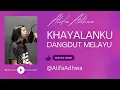 Download Lagu KHAYALANKU COVER LIRIK BY ALIFA ADHWA | COVER LAGU DANGDUT LAWAS | GAMBUS - DANGDUT MELAYU