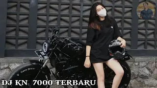 dj kn 7000 terbaru tanpa vokal full bass djnias terbaru 2023 djviral