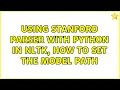 Using Stanford parser with python in nltk how to set the model path