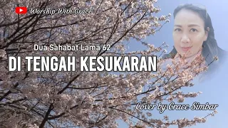 Download DI TENGAH KESUKARAN | Dua Sahabat Lama 62 | Cover by Grace Simbar MP3