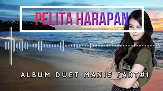 Download Pelita Harapan - Full Album Duet Manis Terbaru 2019 (Part#1) MP3
