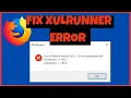 How To Fix XULRunner Error Platform Version Is Not Compatible in Mozilla Firefox 2025