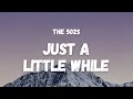Lagu The 502s - Just A Little While (Lyrics) (TikTok Song) | and i said wait just a little while