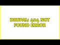 Drupal 404 Not Found Error