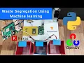 Waste Segregation using Raspberry pi Machine Learning Python IOT